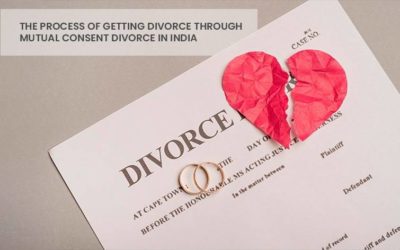 The Process of Getting Divorce Through Mutual Consent Divorce in India