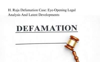 H. Raja Defamation Case: Eye-Opening Legal Analysis And Latest Developments